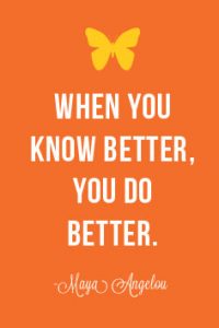 when-you-know-better-you-do-better-200x300